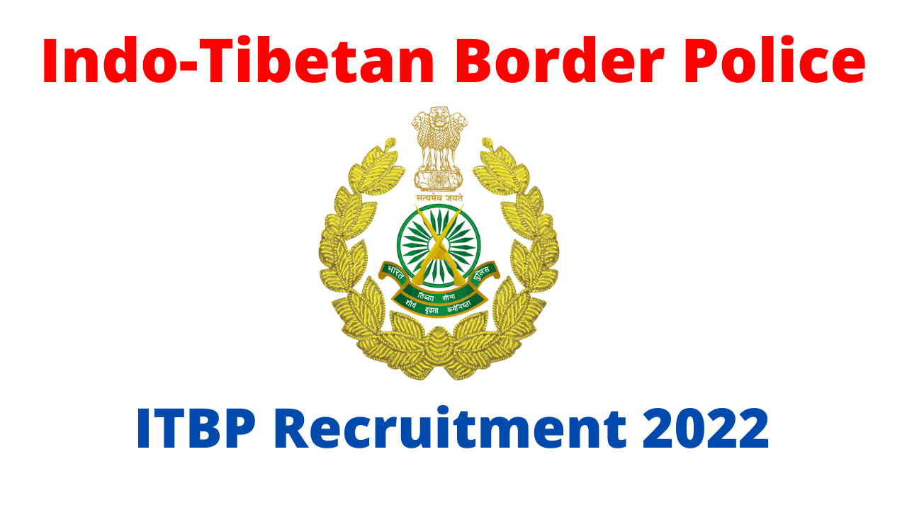 ITBP Recruitment 2022 Notification and Apply Online for SI, ASI, Constable  Various Posts 