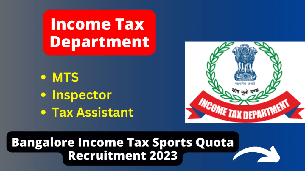 Bangalore Income Tax Sports Quota Recruitment 2023