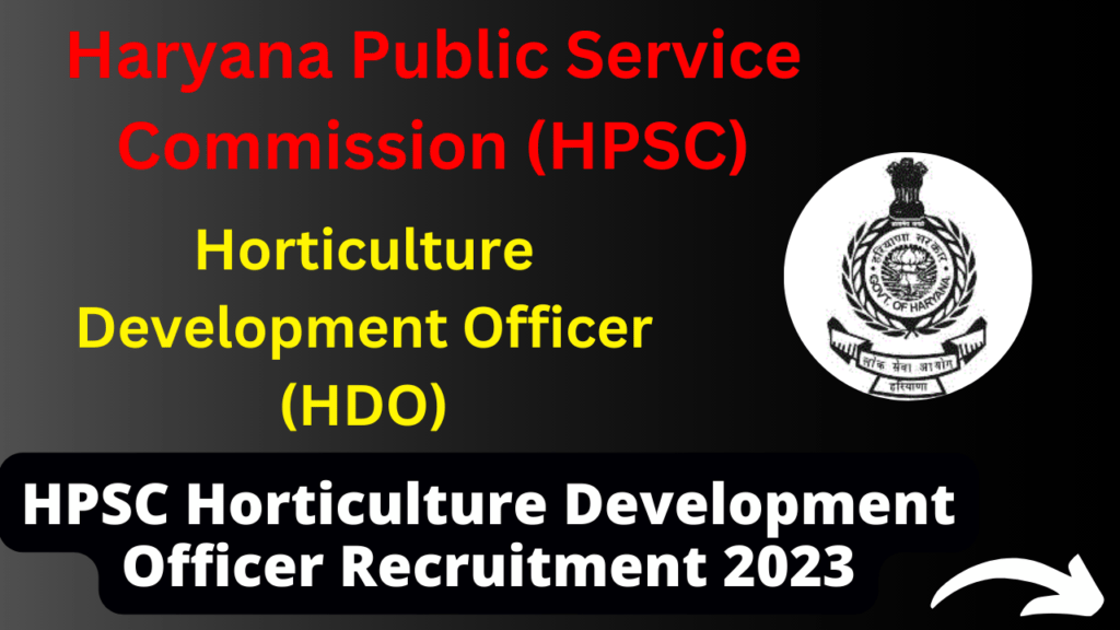 HPSC Horticulture Development Officer Recruitment 2023