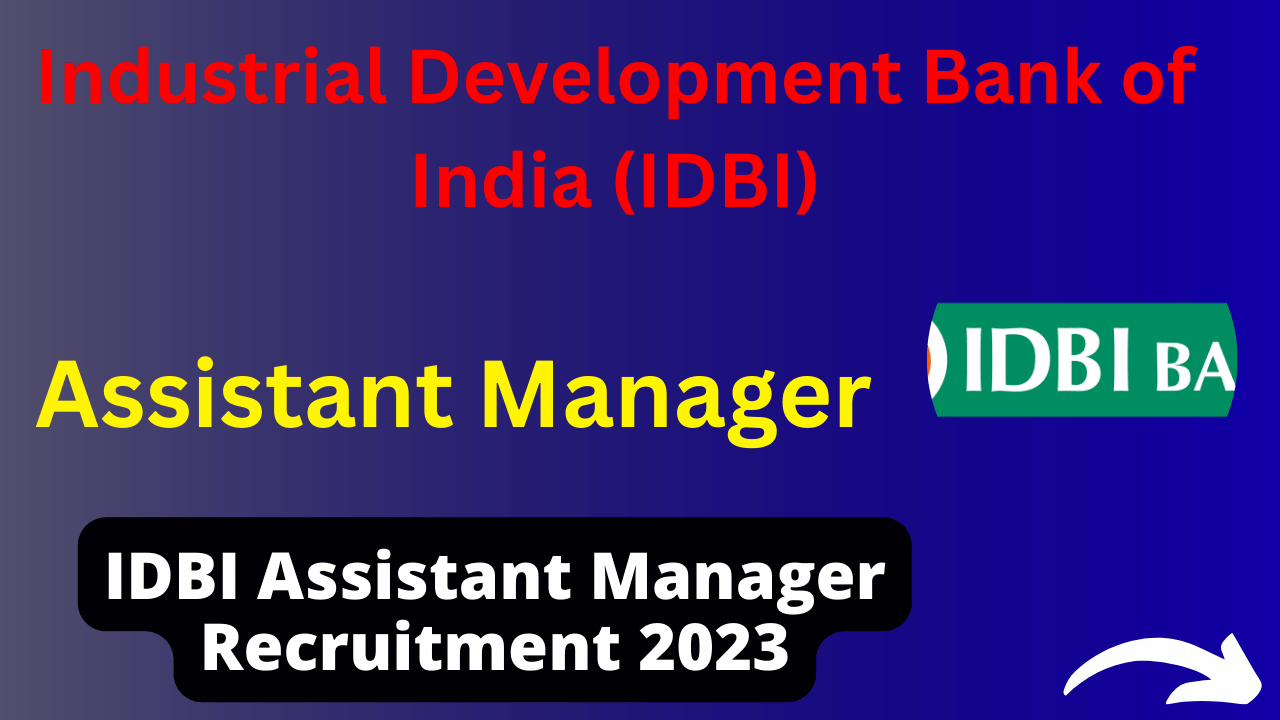 idbi-assistant-manager-recruitment-2023-notification-released-apply