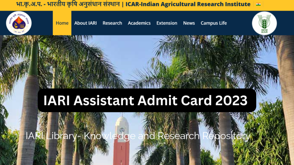 IARI Assistant Mains Admit Card 2023